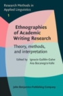 Image for Ethnographies of Academic Writing Research : Theory, methods, and interpretation