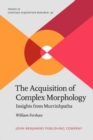 Image for The Acquisition of Complex Morphology
