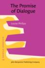Image for The Promise of Dialogue : The dialogic turn in the production and communication of knowledge