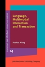 Image for Language, Multimodal Interaction and Transaction : Studies of a Southern Chinese marketplace