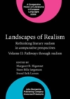 Image for Landscapes of realism  : rethinking literary realism in comparative perspectivesVolume II,: Pathways through realism