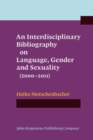 Image for An Interdisciplinary Bibliography on Language, Gender and Sexuality (2000-2011)