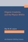 Image for Organic Creativity and the Physics Within