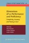 Image for Dimensions of L2 performance and proficiency  : complexity, accuracy and fluency in SLA