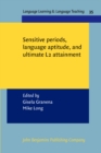Image for Sensitive periods, language aptitude, and ultimate L2 attainment