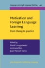 Image for Motivation and Foreign Language Learning : From theory to practice