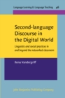Image for Second-language discourse in the digital world  : linguistic and social practices in and beyond the networked classroom