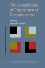 Image for The Constitution of Phenomenal Consciousness : Toward a science and theory