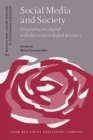 Image for Social media and society  : integrating the digital with the social in digital discourse