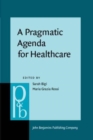 Image for A Pragmatic Agenda for Healthcare
