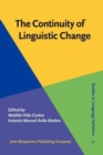 Image for The continuity of linguistic change  : selected papers in honour of Juan Andrâes Villena-Ponsoda