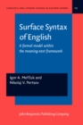 Image for Surface Syntax of English : A formal model within the meaning-text framework