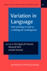 Image for Variation in Language : Code switching in Czech as a challenge for sociolinguistics