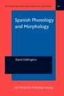 Image for Spanish Phonology and Morphology : Experimental and quantitative perspectives