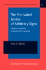 Image for The Motivated Syntax of Arbitrary Signs