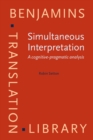 Image for Simultaneous interpretation  : a cognitive-pragmatic analysis