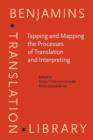 Image for Tapping and mapping the processes of translation and interpreting  : outlooks on empirical research
