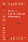 Image for Topics in signed language interpreting  : theory and practice