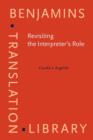 Image for Revisiting the interpreter&#39;s role  : a study of conference, court, and medical interpreters in Canada, Mexico and the United States
