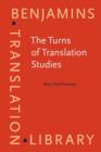 Image for The turns of translation studies  : new paradigms or shifting viewpoints?