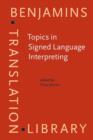 Image for Topics in signed language interpreting  : theory and practice