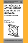 Image for Antiguedad y actualidad de Luis Velez de Guevara : Estudios criticos