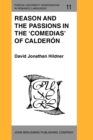 Image for Reason and the Passions in the &#39;Comedias&#39; of Calderon