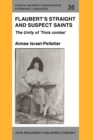 Image for Flaubert&#39;s Straight and Suspect Saints : The Unity of &#39;Trois contes&#39;
