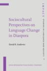 Image for Sociocultural Perspectives on Language Change in Diaspora : Soviet immigrants in the United States