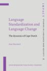 Image for Language Standardization and Language Change : The dynamics of Cape Dutch