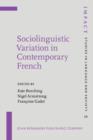 Image for Sociolinguistic Variation in Contemporary French