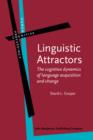 Image for Linguistic attractors  : the cognitive dynamics of language acquisition and change