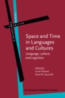 Image for Space and Time in Languages and Cultures : Language, culture, and cognition