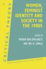 Image for Women, Feminist Identity and Society in the 1980s