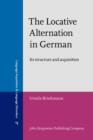 Image for The Locative Alternation in German : Its structure and acquisition