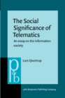 Image for The Social Significance of Telematics : An essay on the information society