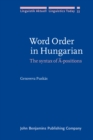 Image for Word Order in Hungarian : The syntax of A-positions