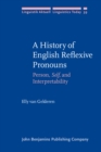 Image for A History of English Reflexive Pronouns : Person, Self, and Interpretability