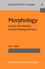Image for Morphology : A Study of the Relation between Meaning and Form
