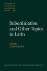 Image for Subordination and Other Topics in Latin