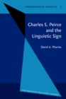 Image for Charles S. Peirce and the Linguistic Sign
