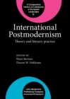 Image for International Postmodernism : Theory and literary practice