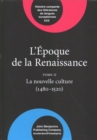 Image for L&#39; Epoque de la Renaissance (1400-1600) : Tome II: La nouvelle culture (1480-1520)