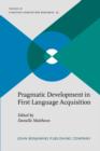 Image for Pragmatic Development in First Language Acquisition