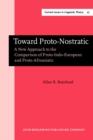 Image for Toward Proto-Nostratic : A New Approach to the Comparison of Proto-Indo-European and Proto-Afroasiatic