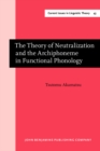 Image for The Theory of Neutralization and the Archiphoneme in Functional Phonology