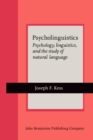 Image for Psycholinguistics : Psychology, linguistics, and the study of natural language