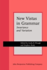Image for New Vistas in Grammar : Invariance and Variation. Proceedings of the Second International Roman Jakobson Conference, New York University, Nov. 5-8, 1985