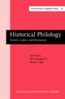 Image for Historical Philology : Greek, Latin, and Romance. Papers in honor of Oswald Szemerenyi II