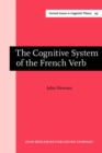 Image for The Cognitive System of the French Verb